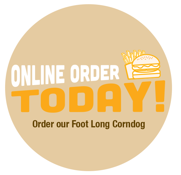 Online Order Today! Order our Foot Long Corndog